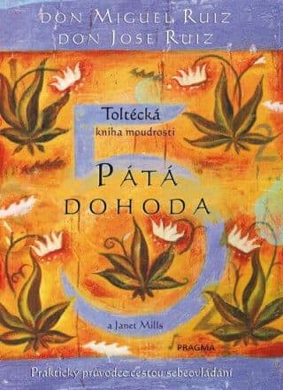 Pátá dohoda - Don Miguel Ruiz